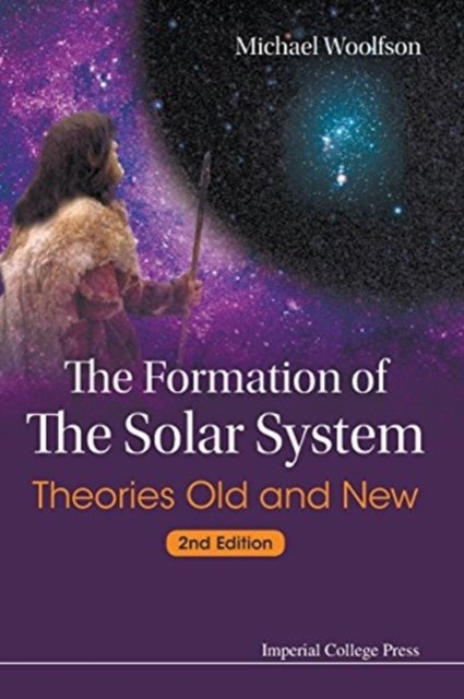 Formation Of The Solar System, The: Theories Old And New (2nd Edition)