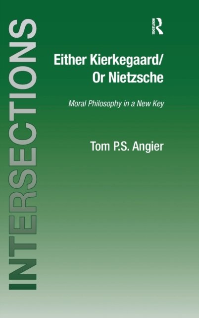 Either Kierkegaard/Or Nietzsche