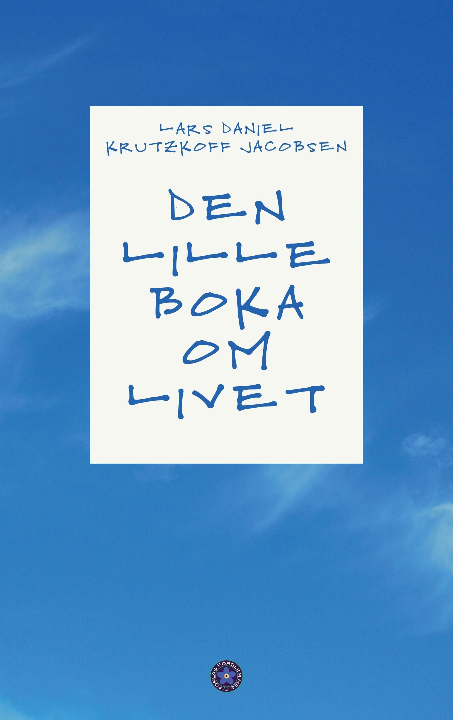 Den lille boka om livet - og mulighetene for frihet