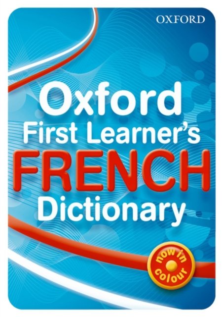Oxford First Learner''s French Dictionary