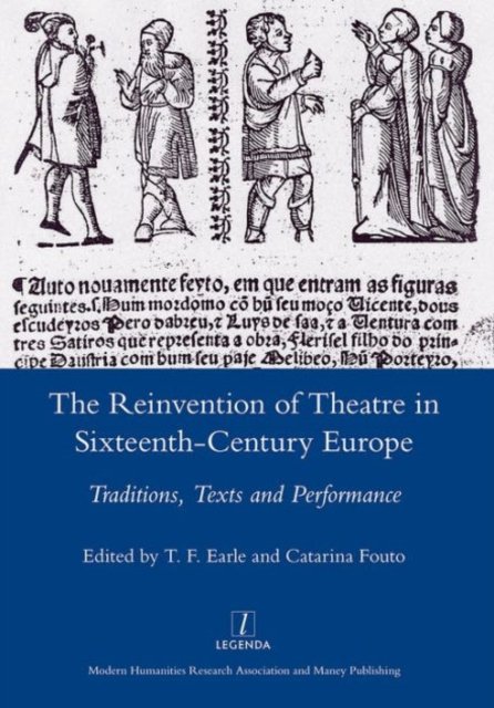 The Reinvention of Theatre in Sixteenth-century Europe