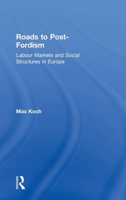 Roads to Post-Fordism