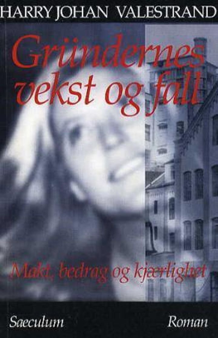 Gründernes vekst og fall - makt, bedrag og kjærlighet