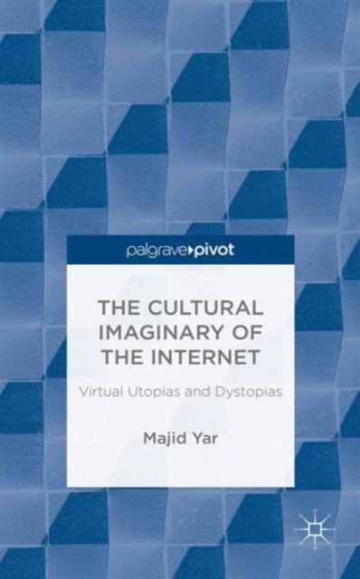 The Cultural Imaginary of the Internet