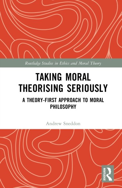 Taking Moral Theorising Seriously