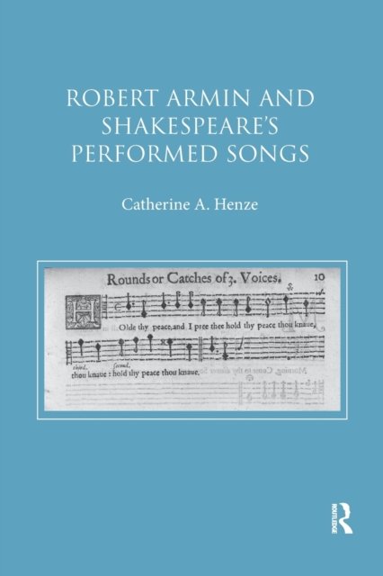 Robert Armin and Shakespeare's Performed Songs