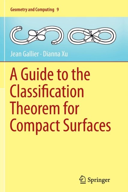 A Guide to the Classification Theorem for Compact Surfaces