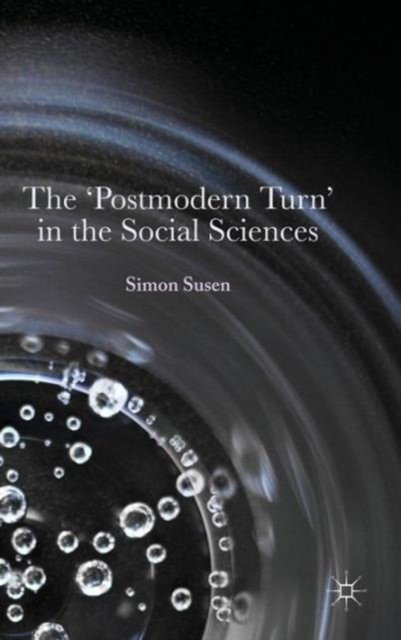 The ‘Postmodern Turn’ in the Social Sciences