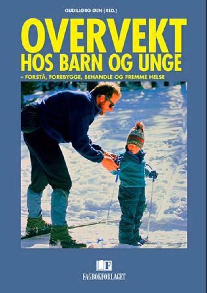 Overvekt hos barn og unge - forstå, forebygge, behandle og fremme helse