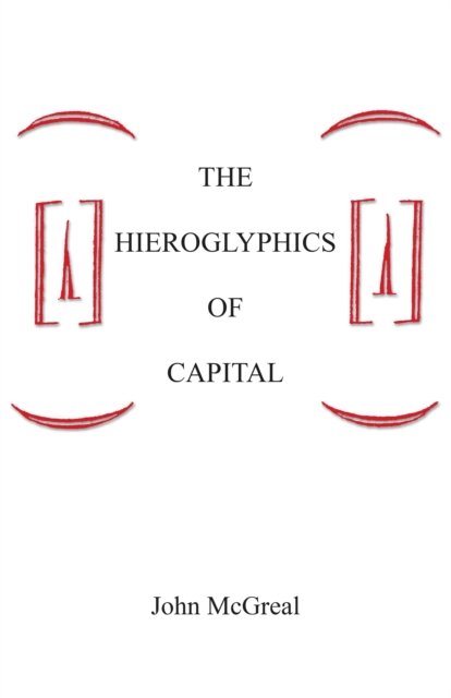 The Hieroglyphics Of Capital