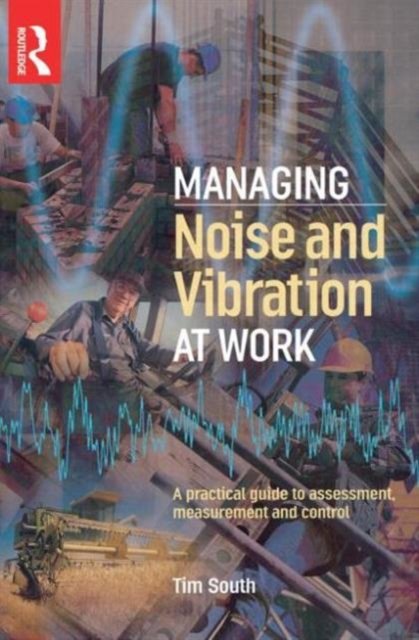 Managing Noise and Vibration at Work