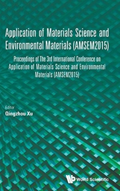 Application of Materials Science and Environmental Materials (AMSEM2015)