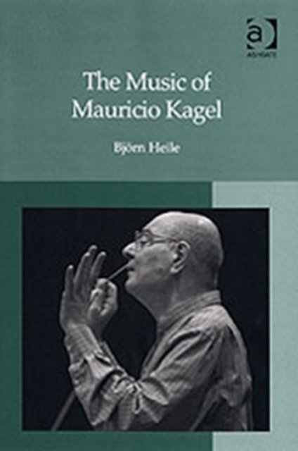 The Music of Mauricio Kagel