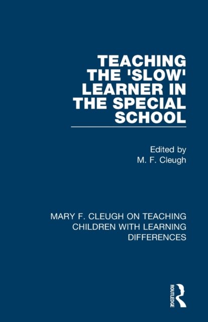 Teaching the ''Slow'' Learner in the Special School
