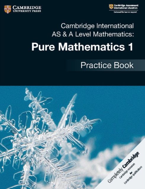 Cambridge International As & a Level Mathematics - Pure Mathematics 1 Practice Book