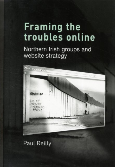 Framing the Troubles Online