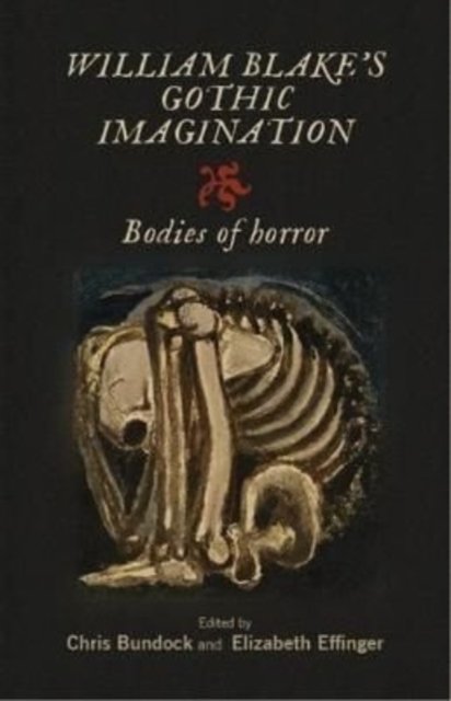 William Blake''s Gothic imagination