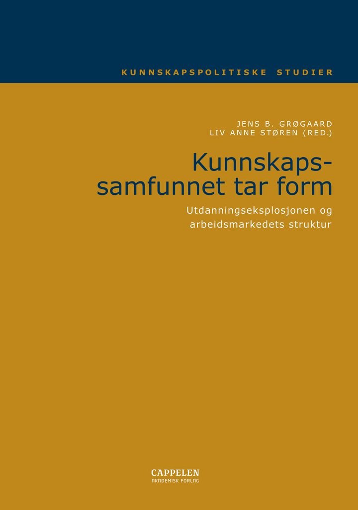 Kunnskapssamfunnet tar form - utdanningseksplosjonen og arbeidsmarkedets struktur