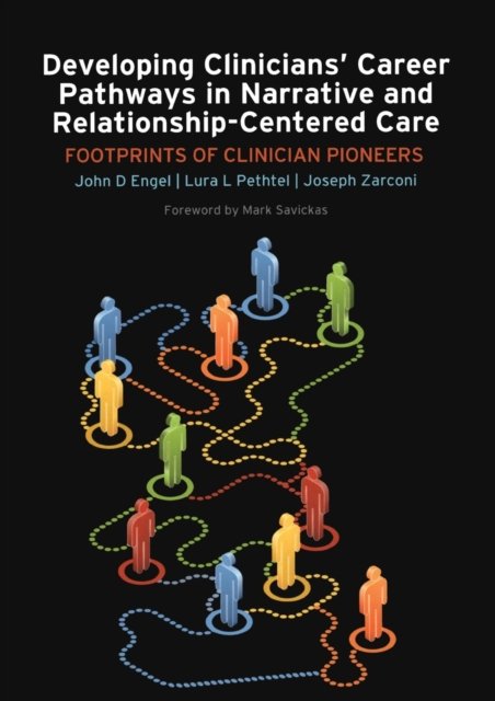 Developing Clinicians'' Career Pathways in Narrative and Relationship-Centered Care