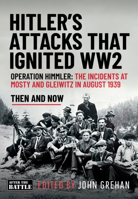 Hitler’s Attacks That Ignited WW2