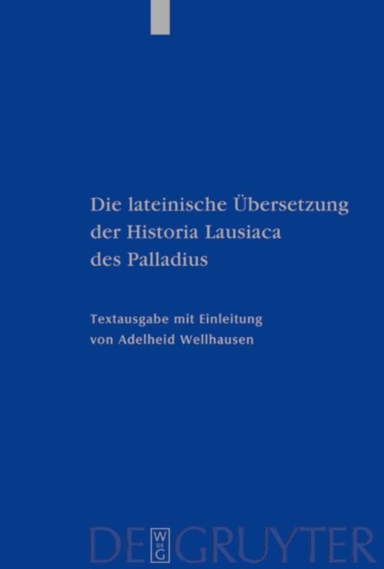 Die lateinische Ubersetzung der Historia Lausiaca des Palladius