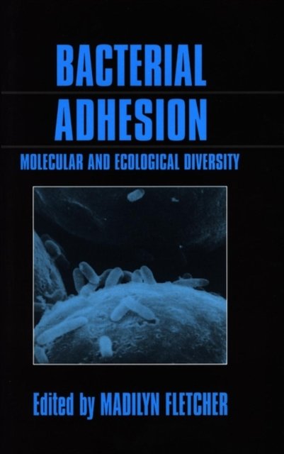 Bacterial Adhesion – Molecular and Ecological Diversity