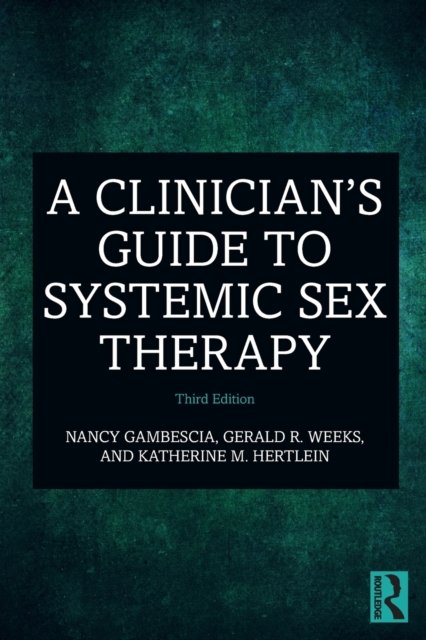 A Clinician''s Guide to Systemic Sex Therapy
