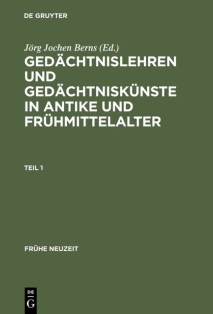 Gedächtnislehren Und Gedächtniskünste in Antike Und Frühmittelalter