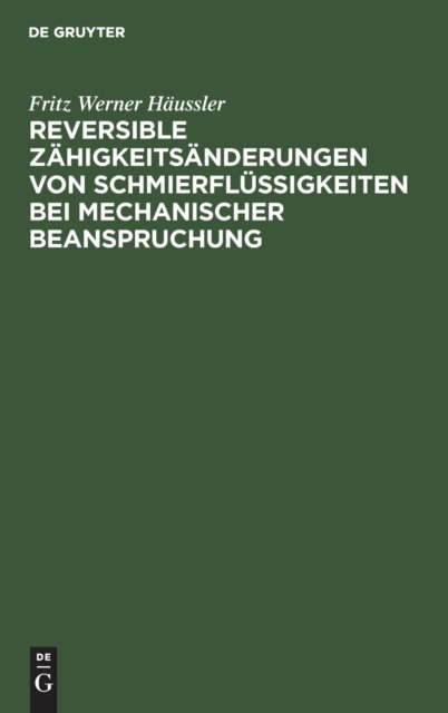 Reversible Zahigkeitsanderungen Von Schmierflussigkeiten Bei Mechanischer Beanspruchung