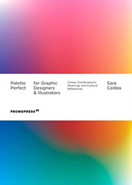 Palette Perfect For Graphic Designers And Illust – Colour Combinations, Meanings and Cultural References