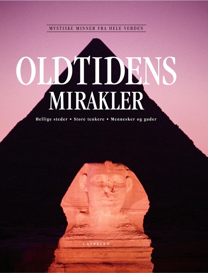 Oldtidens mirakler - hellige steder, store tenkere, mennesker og guder