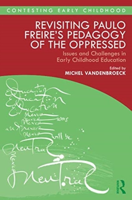 Revisiting Paulo Freire’s Pedagogy of the Oppressed