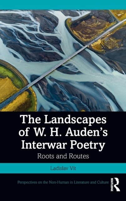 The Landscapes of W. H. Auden’s Interwar Poetry
