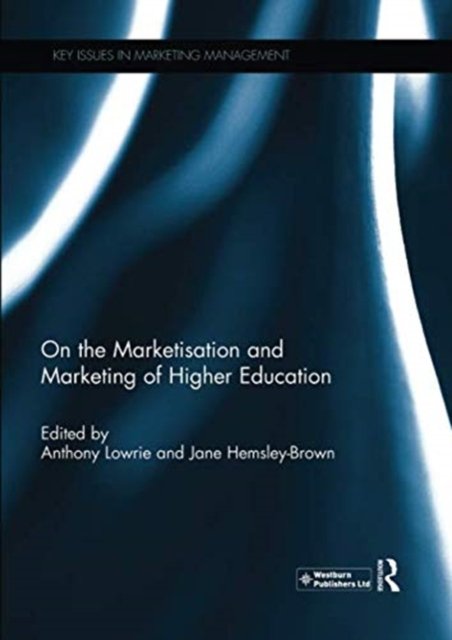 On the Marketisation and Marketing of Higher Education