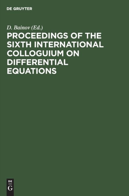 Proceedings of the Sixth International Colloguium on Differential Equations