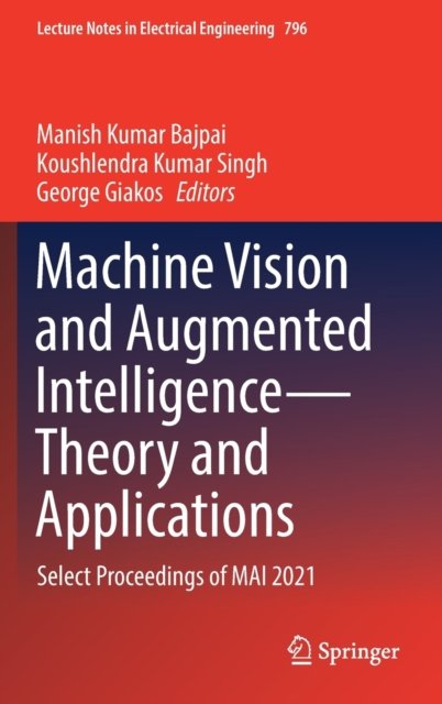 Machine Vision and Augmented Intelligence—Theory and Applications