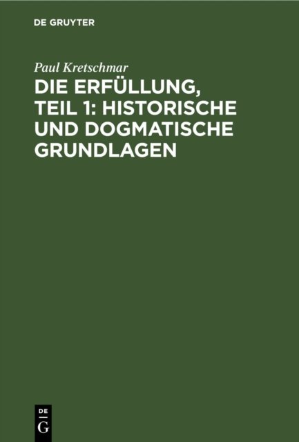 Die Erfullung, Teil 1: Historische Und Dogmatische Grundlagen