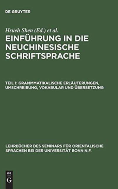 Einfuhrung in die neuchinesische Schriftsprache, Teil 1, Grammmatikalische Erlauterungen, Umschreibung, Vokabular und Ubersetzung