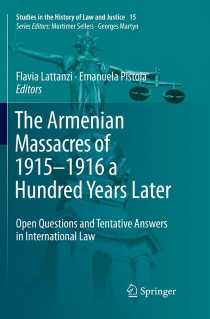 The Armenian Massacres of 1915–1916 a Hundred Years Later