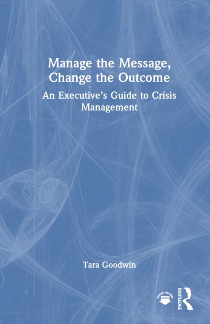 Manage the Message, Change the Outcome