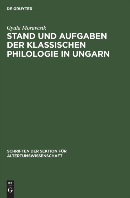 Stand Und Aufgaben Der Klassischen Philologie in Ungarn