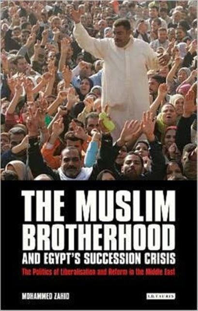 Muslim Brotherhood and Egypt''s Succession Crisis