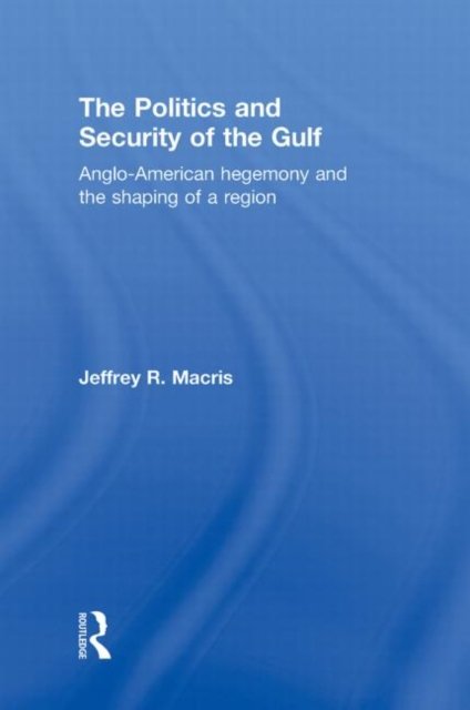 The Politics and Security of the Gulf