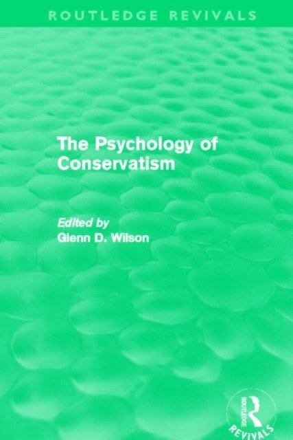The Psychology of Conservatism (Routledge Revivals)