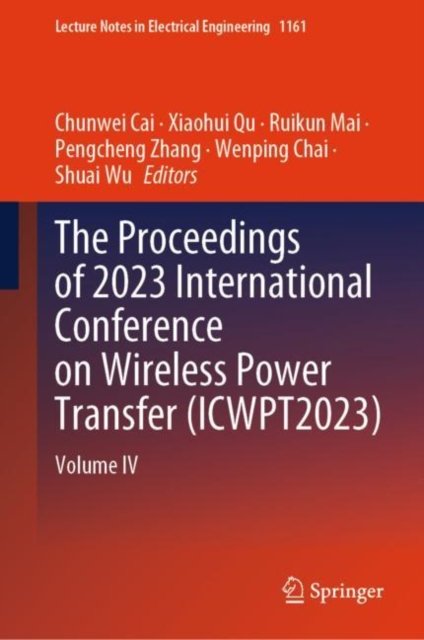 The Proceedings of 2023 International Conference on Wireless Power Transfer (ICWPT2023)