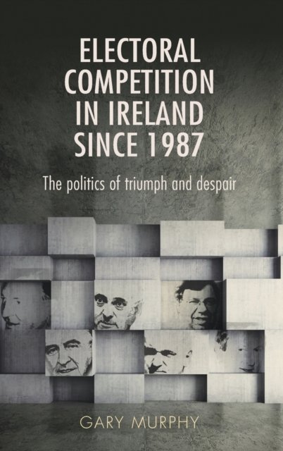Electoral Competition in Ireland Since 1987