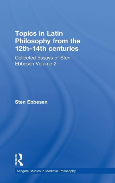 Topics in Latin Philosophy from the 12th–14th centuries