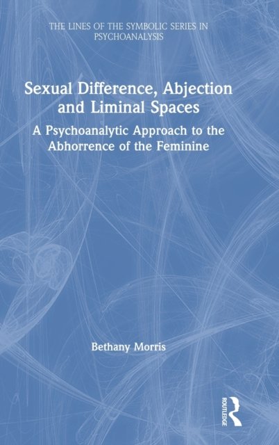 Sexual Difference, Abjection and Liminal Spaces