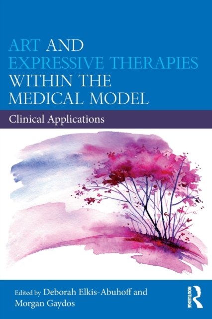 Art and Expressive Therapies within the Medical Model