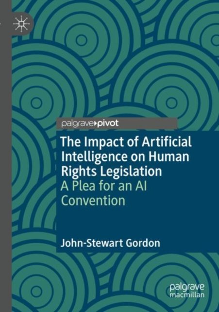 The Impact of Artificial Intelligence on Human Rights Legislation